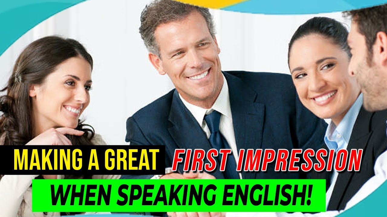 Become an English Pro: How to Make a Good First Impression When ...