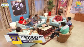 Ep 2001 - Independence Day Ki Planning! | Taarak Mehta Ka Ooltah Chashmah |Full Episode | तारक मेहता