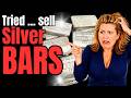 Tried selling SILVER BARS - Dealers Make INSANE OFFERS