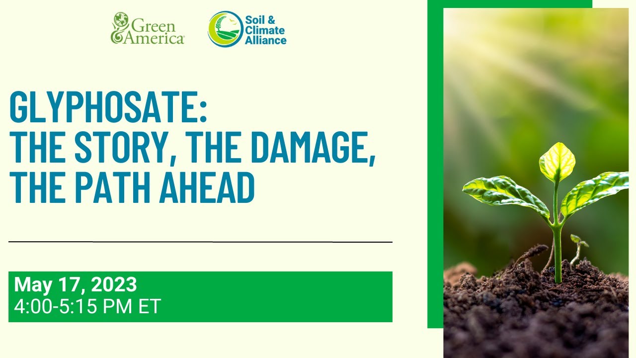 Webinar recording: Glyphosate: The Story, The Damage, The Path Ahead