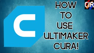 Ultimaker Cura Tutorial and Basics (Beginner's Tutorial)