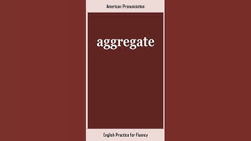 aggregate, How to Say or Pronounce AGGREGATE in American, British English, Pronunciation