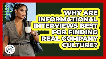 Why Are Informational Interviews Best For Finding Real Company Culture? - Job Success Network