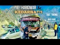 Haridwar to Kedarnath by Bus | Haridwar to Gaurikund ( Sonprayag ) by road | Chardham Yatra 2024