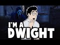 I'm A Dwight - Dead By Daylight