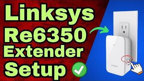 How To Setup Linksys RE6350 AC1200 WiFi Extender | Linksys Repeater Wps & Browser Setup Guide |