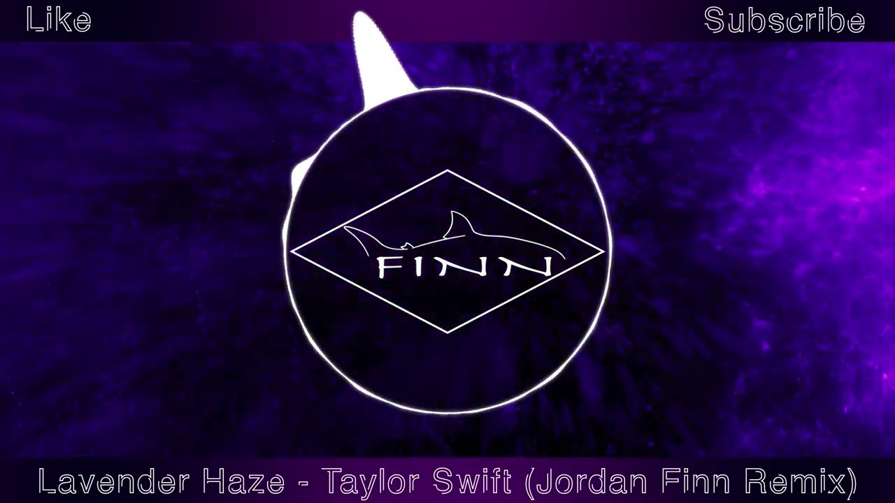 Taylor Swift - Lavender Haze (Jordan Finn Remix)