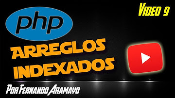 Video 09 - Arreglos Indexados