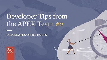 Developer Tips from the APEX Team - Part II