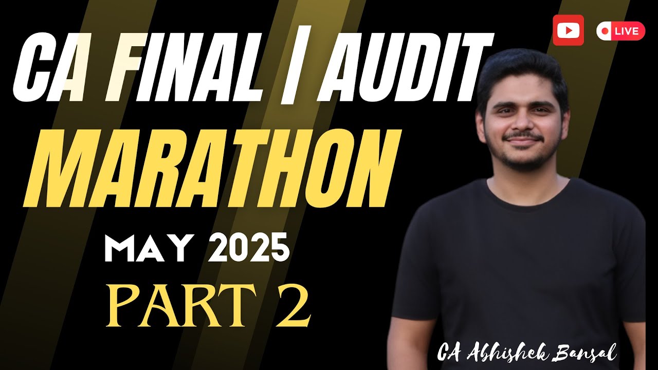 CA Final | Audit Marathon | Part 2 | Live | May 2025 |CA Abhishek ...