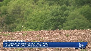 Mifflin County coroner identifies infant left in field and confirms father through DNA