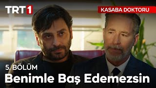 Benimle Baş Edemezsin - Kasaba Doktoru 5. Bölüm