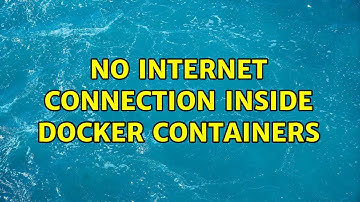 No internet connection inside Docker containers (3 Solutions!!)