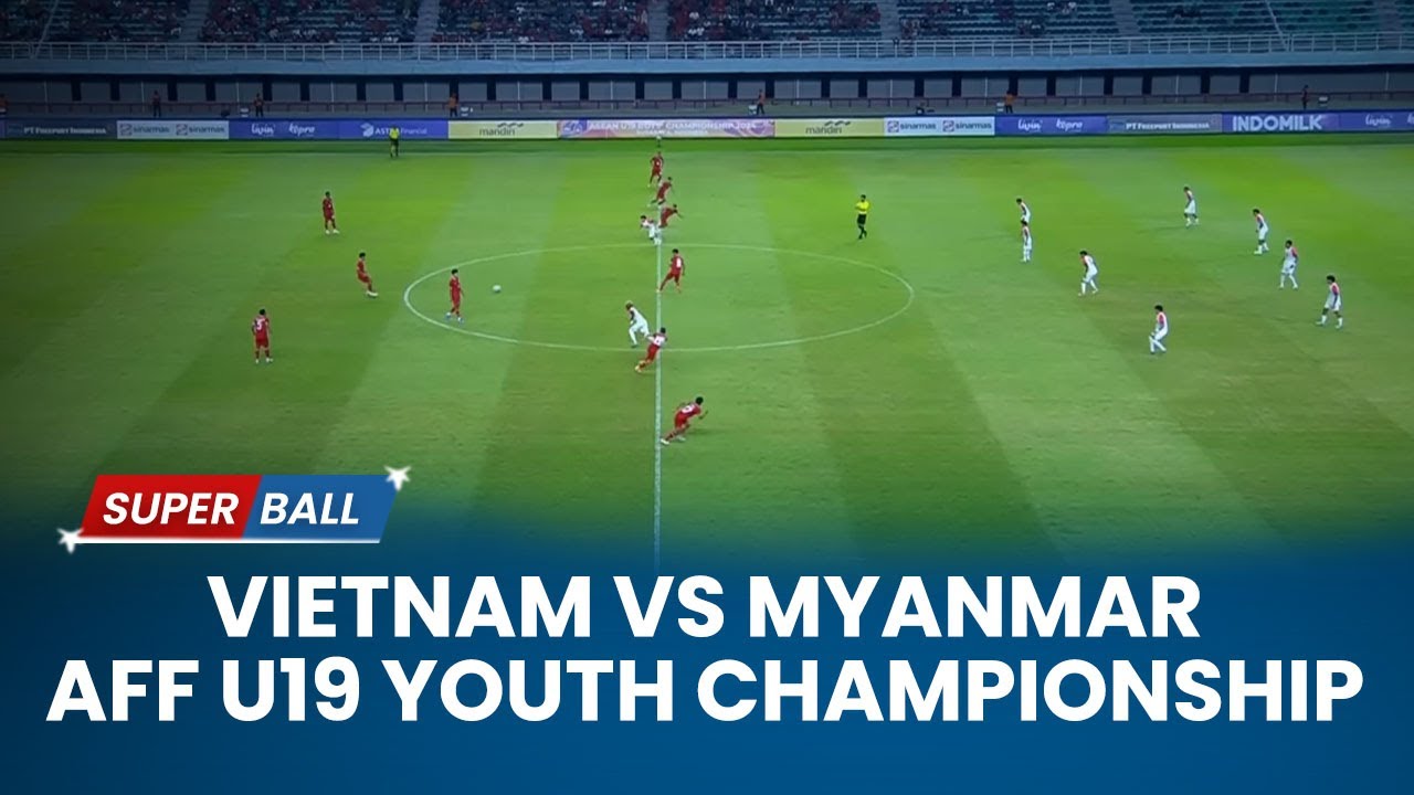 🔴LIVE SCORE VIETNAM U19 VS MYANMAR U19 AFF U19 2024 ASEAN CUP U19