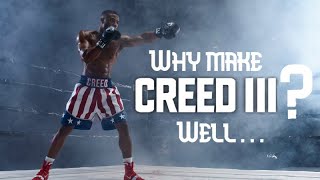 Why Make Creed 3? Well...