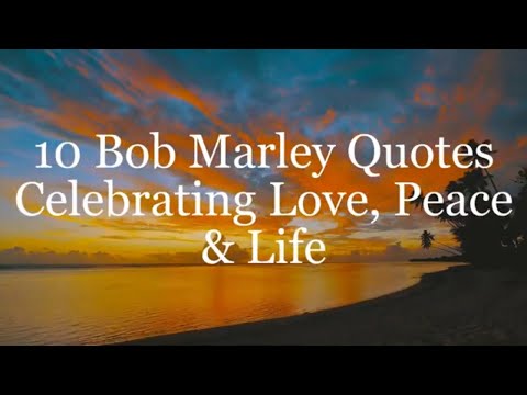 10 Bob Marley Quotes Celebrating Love, Peace & Life