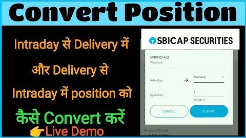 Convert Position from Intraday to Delivery in SbiSmart / Delivery to intraday / Intraday to Delivery