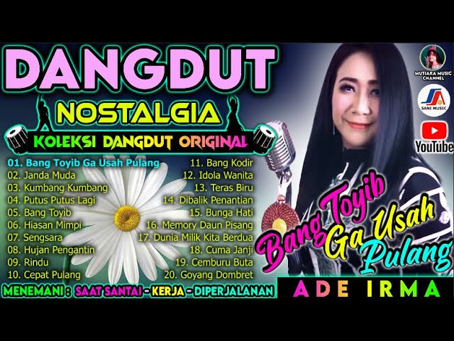 Ade Irma Full Album || Album Dangdut Lawas Original || Bang Toyib Ga Usah Pulang class=