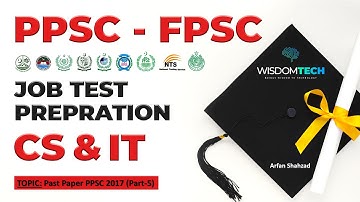 How to Prepare PPSC Lecturer Computer Science exam in 2020 | Past Paper 2017 Part 5 by Arfan Shahzad