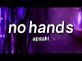 UPSAHL - NO HANDS (Lyrics)