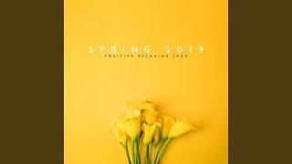 Spring 2019: Positive Relaxing Jazz