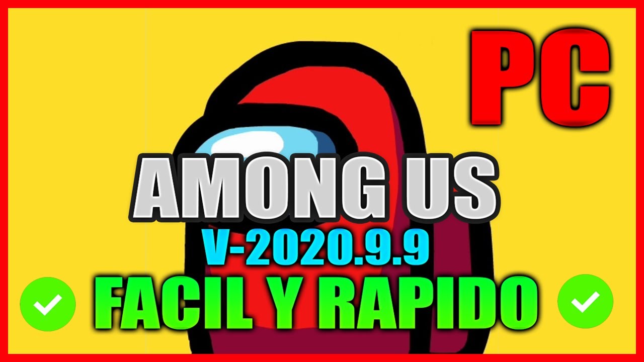 Como jugar AMONG US en PC ultima version 2020.9.9 Facil y Rapido YouTube