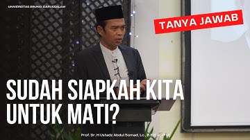 SUDAH SIAPKAH KITA UNTUK MATI | Bedah Buku 35 Kisah Sakaratul Maut - UAS | Ustadz Abdul Somad