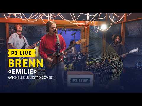 P3 LIVE: Brenn - «Emilie» (Michelle Ullestad cover)