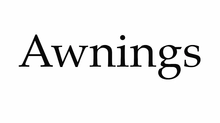 How to Pronounce Awnings