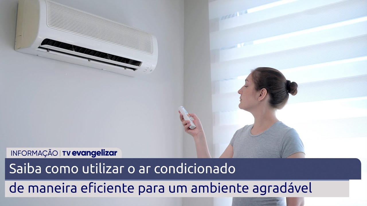 Saiba como utilizar o ar condicionado de maneira eficiente para um ...