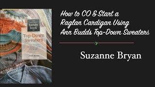 How to  CO & Start a Raglan Cardigan Using Top-Down Sweaters by Ann Budd