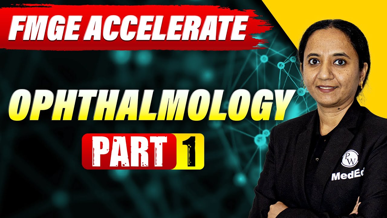Ophthalmology | Part 1 | FMGE Accelerate | Dr. Sudha | PW MedEd