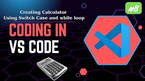 C Program to create Calculator using Switch Case in VS Code | #8 | #c #program