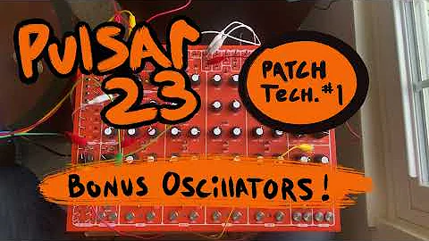 Pulsar 23 Patch Tech #1 - Bonus Oscillators and Endless Trigger Options