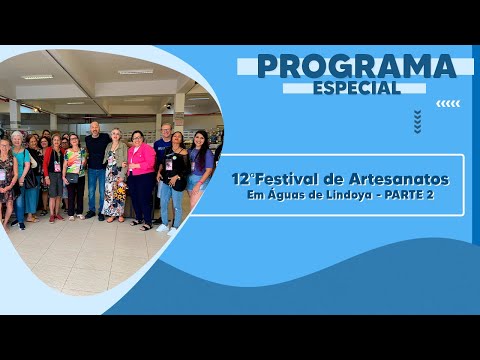 Especial Águas de Lindoia 12° Festival de Artesanatos parte 2