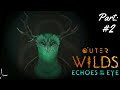 🔥 Welcome to Imagination Station! 🔥 | Outer Wilds: Echoes of the Eye DLC ~ Part 2