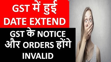 GST DATE EXTENSION I  GST NOTICE & ORDER INVALID i CA SATBIR SINGH