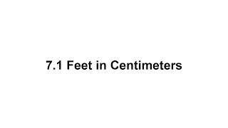 7 feet in cm? How to Convert 7 Feet(ft) in Centimeters(cm)?