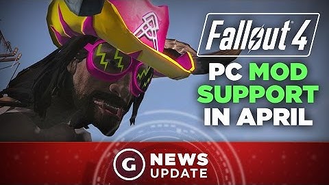 Fallout 4 Official Mod Support Coming to PC in April - GS News Update