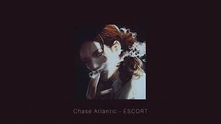 ESCORT, Chase Atlantic | Slowed + Reverb + Bass Bosted