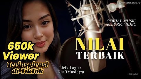 NILAI TERBAIK - VIRAL TIKTOK - Official Music & Lyric Video | Lagu MOTIVASI