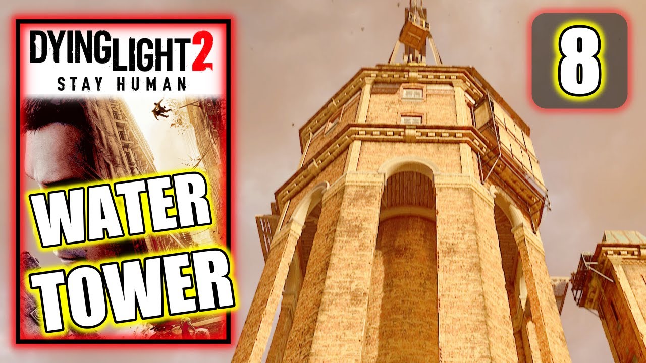 Dying Light 2 - Water Tower - Find and Disarm the Explosives - Gameplay Walkthrough Part 8