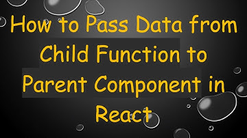 How to Pass Data from Child Function to Parent Component in React