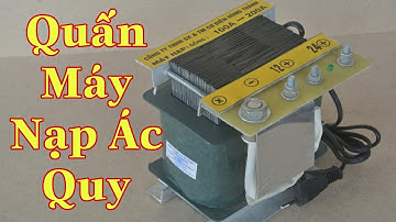✅Hướng dẫn quấn máy nạp ác quy || 100% thành công
