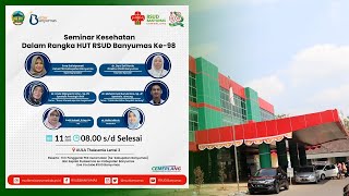 Dokumentasi Seminar Kesehatan HUT RSUD Banyumas Ke-98 ...