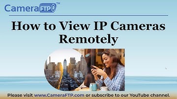 How to View IP Cameras Remotely: Compare 4 ways to view cameras; Camera setup guide.