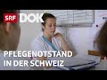 Pflegepersonal in der Schweiz – Arbeiten zwischen Frust und Leidenschaft | Doku | SRF Dok