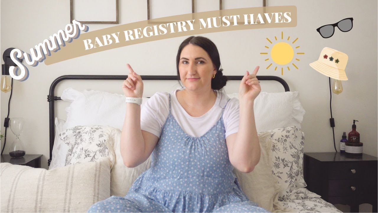 SUMMER BABY REGISTRY MUST HAVES | 12 SUMMER BABY PRODUCTS YOU SHOULD BUY