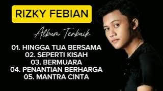 Rizky Febian Full Album Terbaru 2024 Viral Tiktok 📀 Kumpulan Lagu Terbaik Rizky Febian 2024 📀