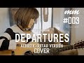 DEPARTURES / globe Cover by MegumiMori〔003〕